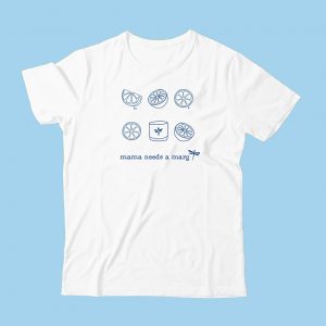 Mama Needs a Marg Limes T-Shirt